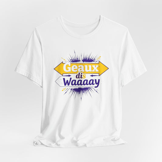 Geaux Dis Way Unisex Jersey Short Sleeve Tee