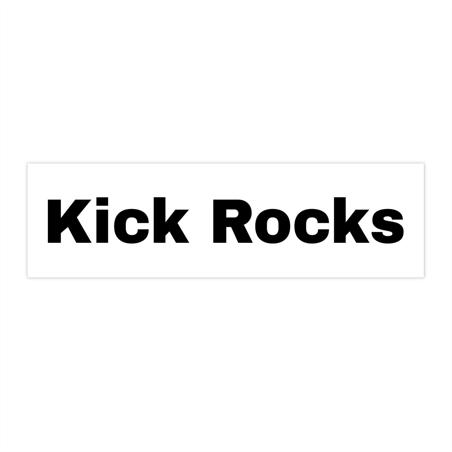 Kick Rocks Bumper Stickers