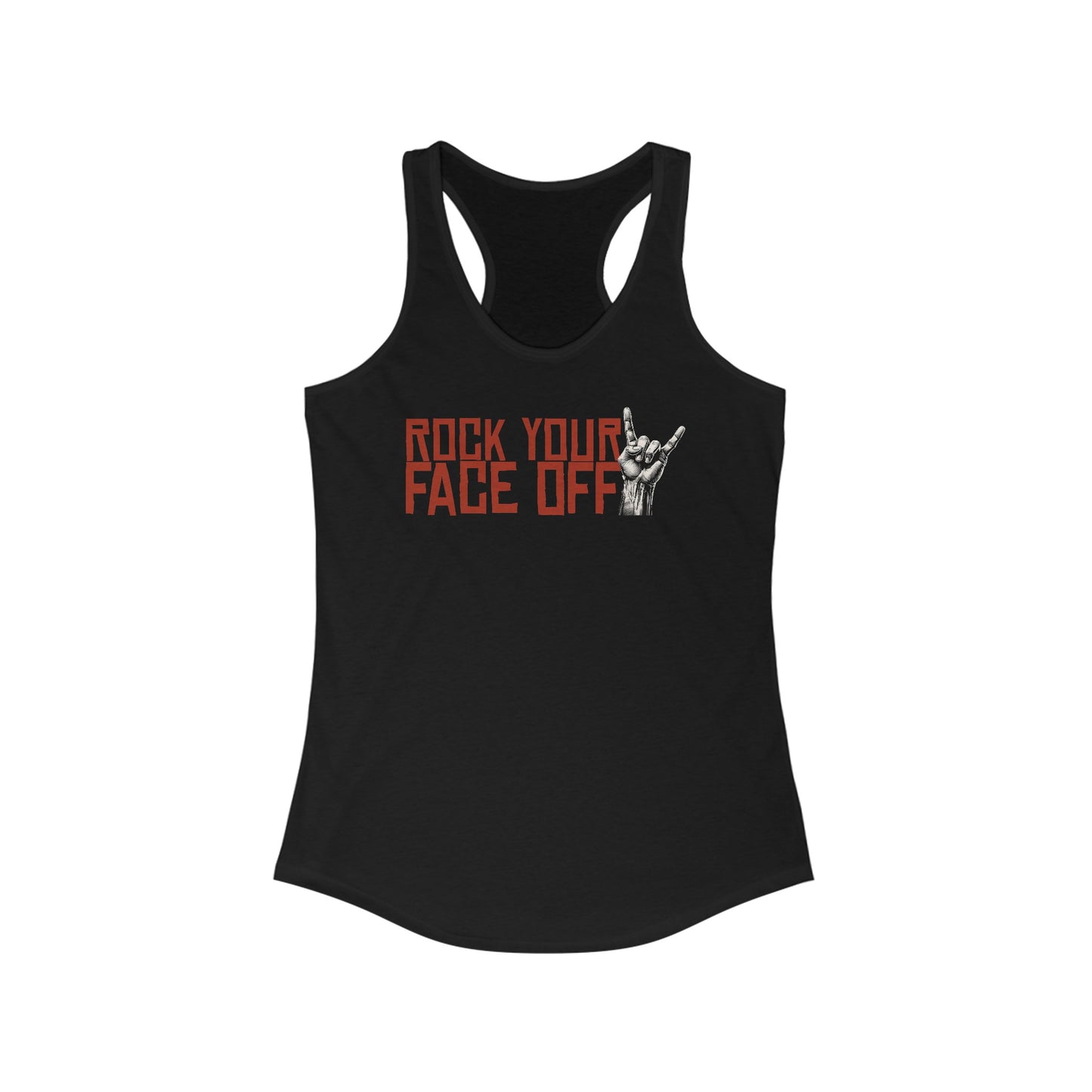 Rock Your Face Off Women's Ideal Racerback Tank