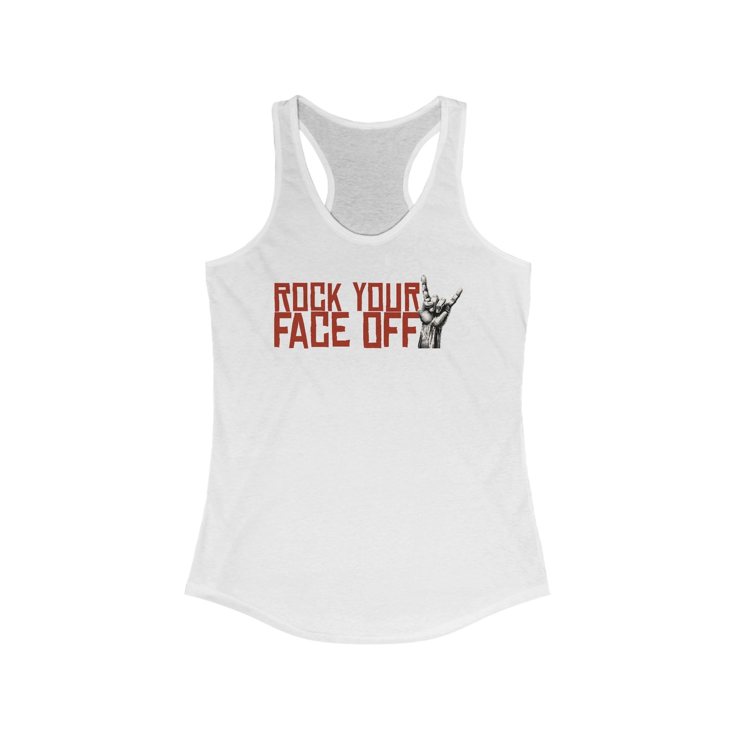 Rock Your Face Off Women's Ideal Racerback Tank