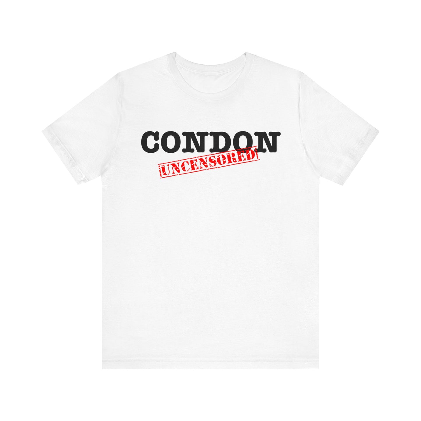 Condon Uncensored Unisex Jersey Short Sleeve Tee