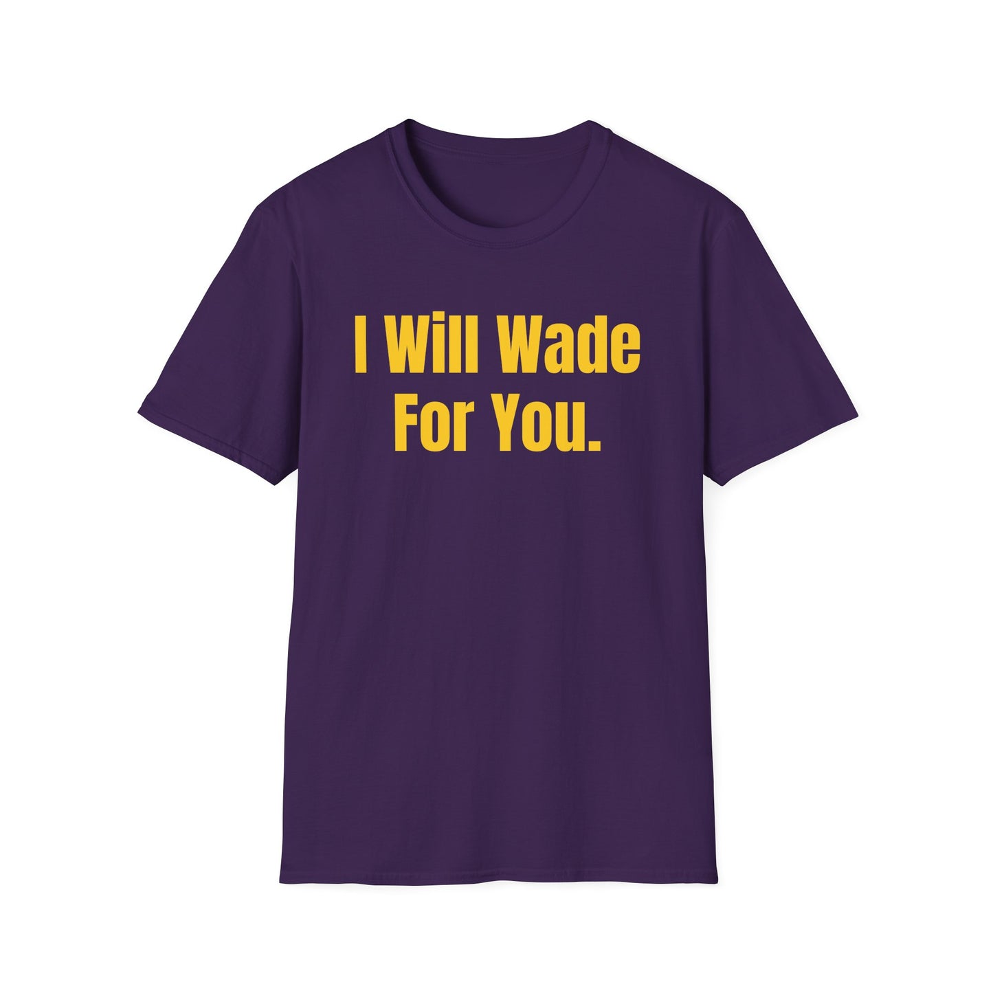 I Will Wade For You Tee
