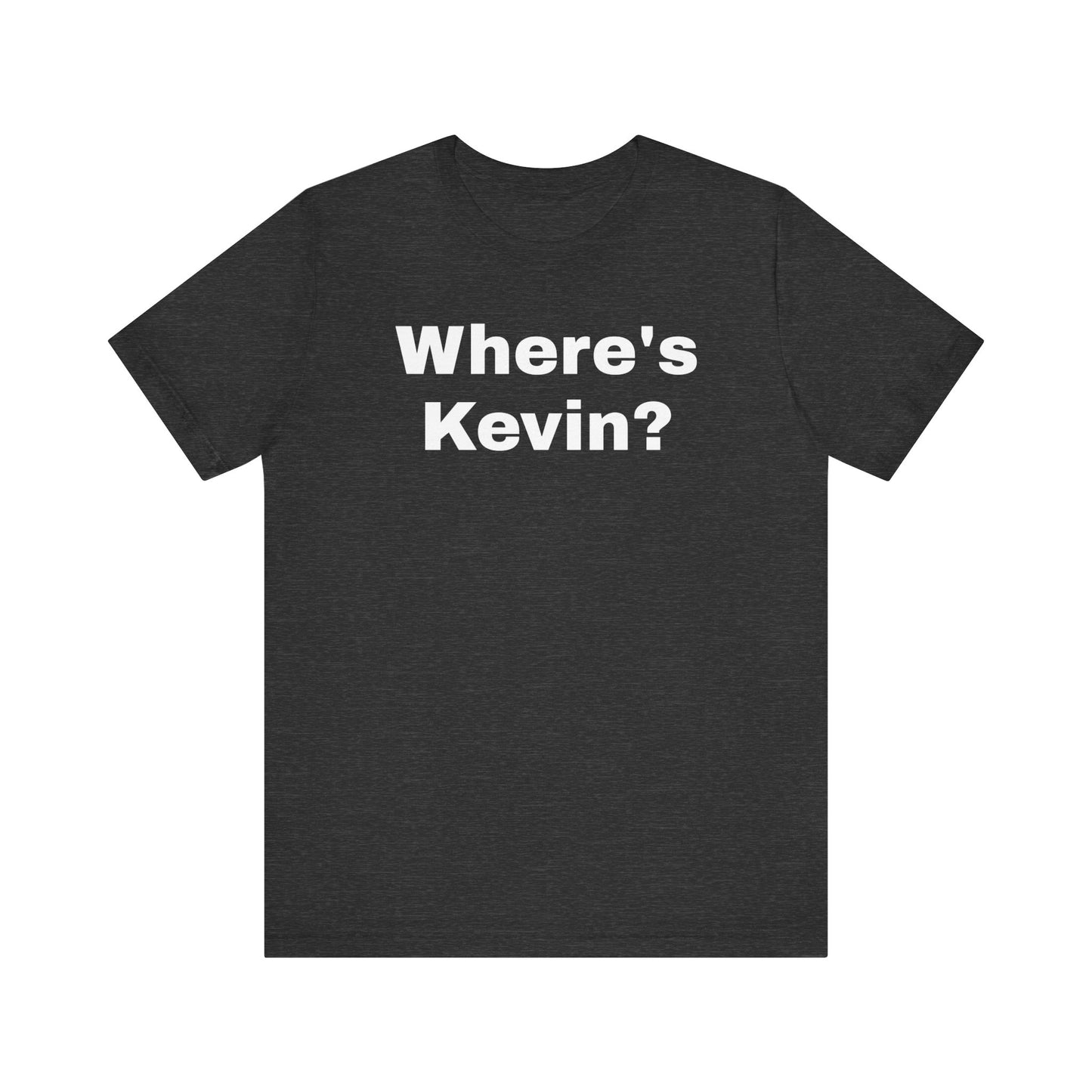 Where's Kevin Unisex Jersey Short Sleeve Tee