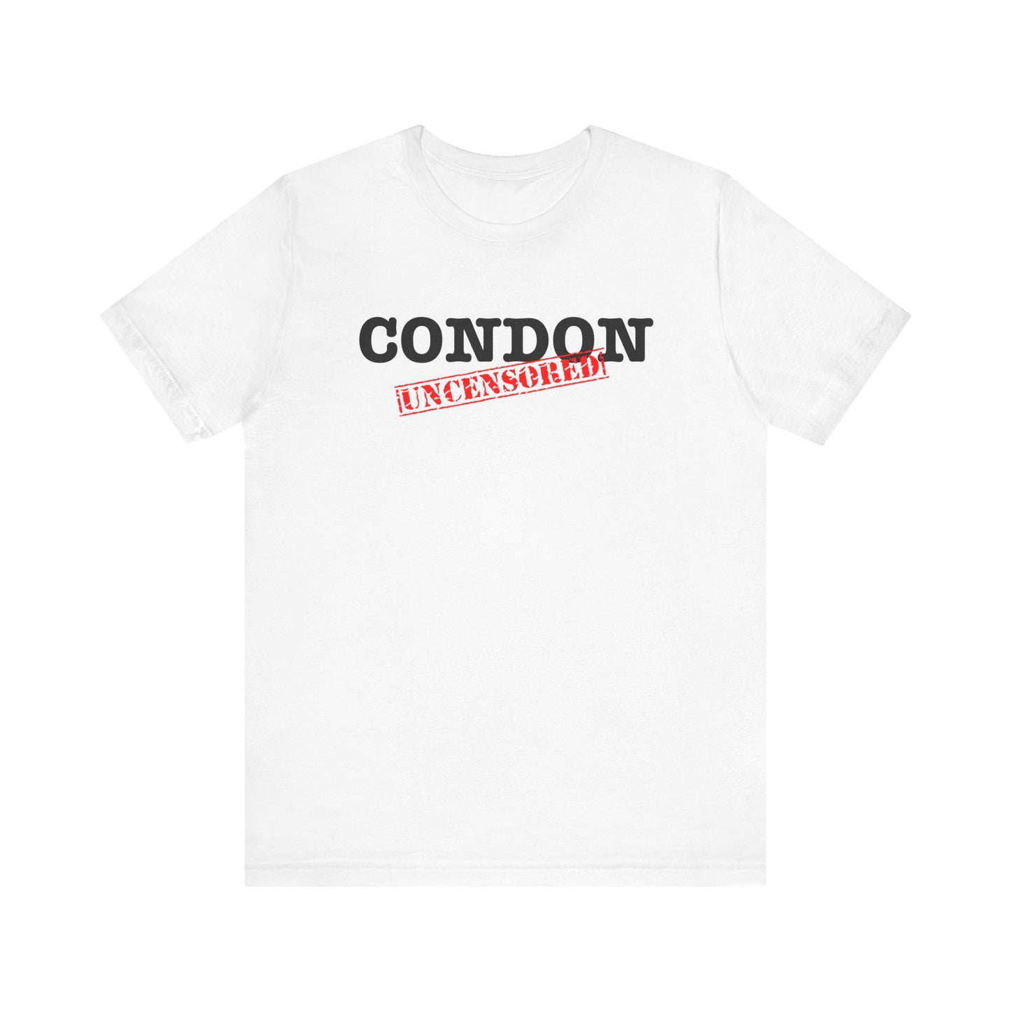 Condon Uncensored Unisex Jersey Short Sleeve Tee