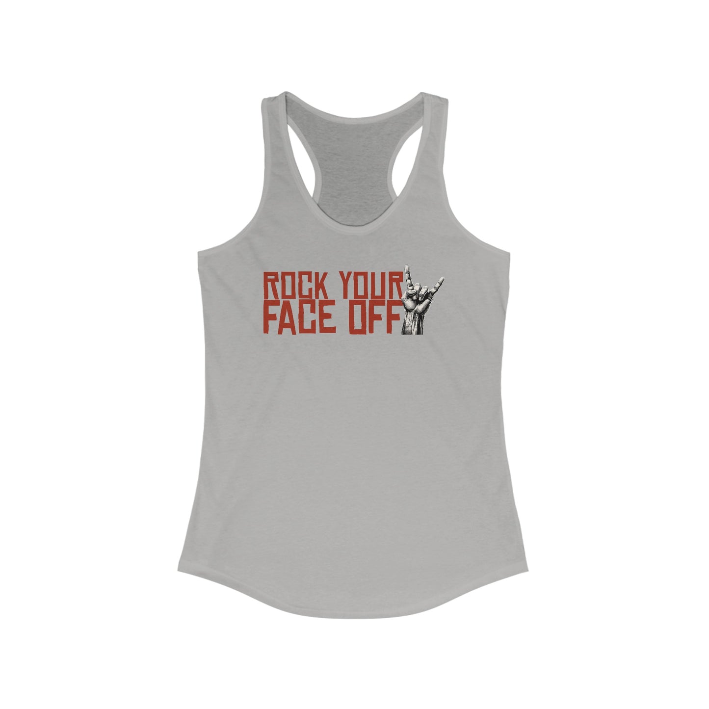 Rock Your Face Off Women's Ideal Racerback Tank