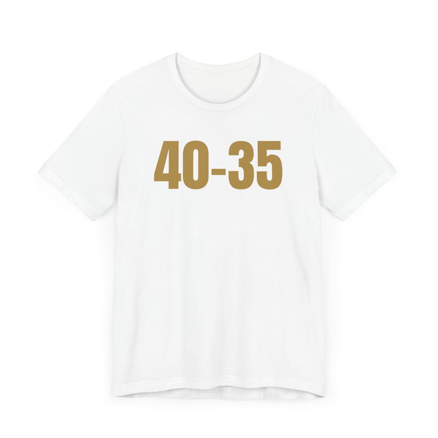 40-35 Unisex Jersey Short Sleeve Tee