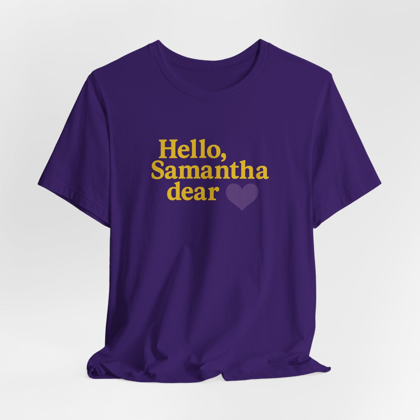 Hello, Samantha Dear Unisex Tee