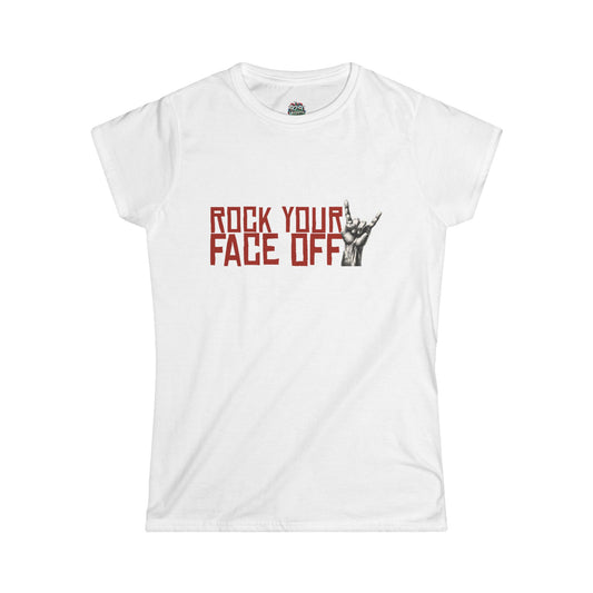 Rock Your Face Off Women's Softstyle Tee